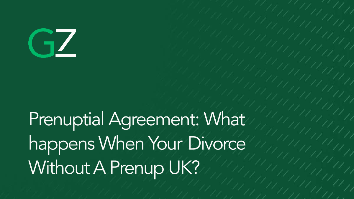 Prenuptial Agreement: What happens When Your Divorce Without A Prenup UK?