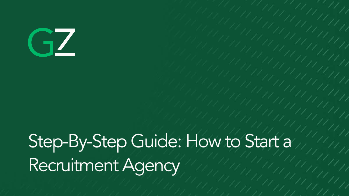 Step-By-Step Guide: How to Start a Recruitment Agency