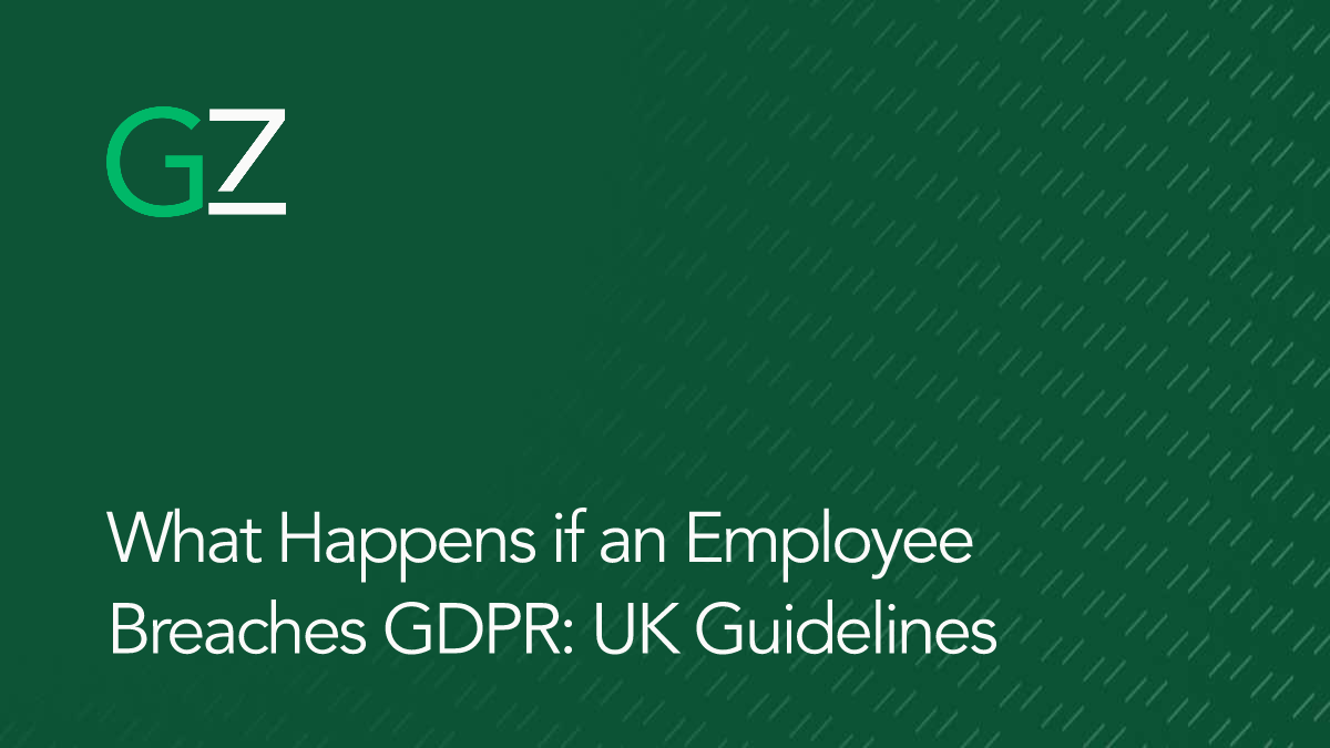 What Happens if an Employee Breaches GDPR: UK Guidelines