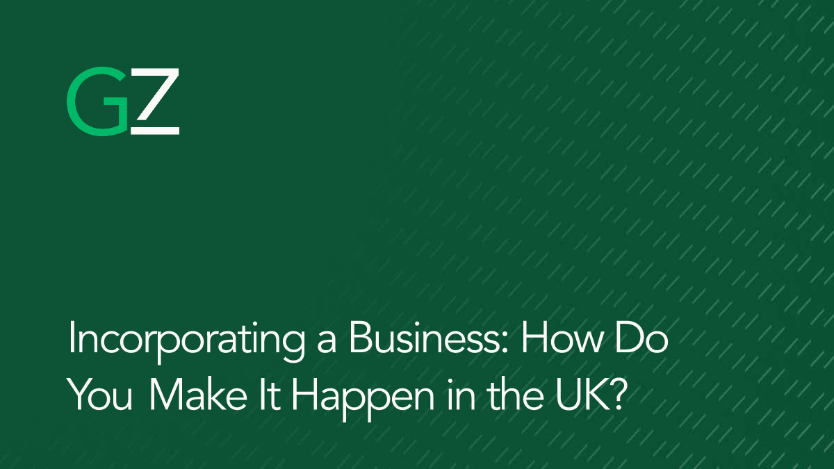 Incorporating a Business: How Do You Make It Happen in the UK?