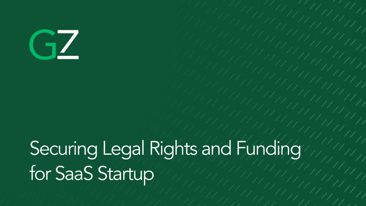 Securing Legal Rights and Funding for SaaS Startup