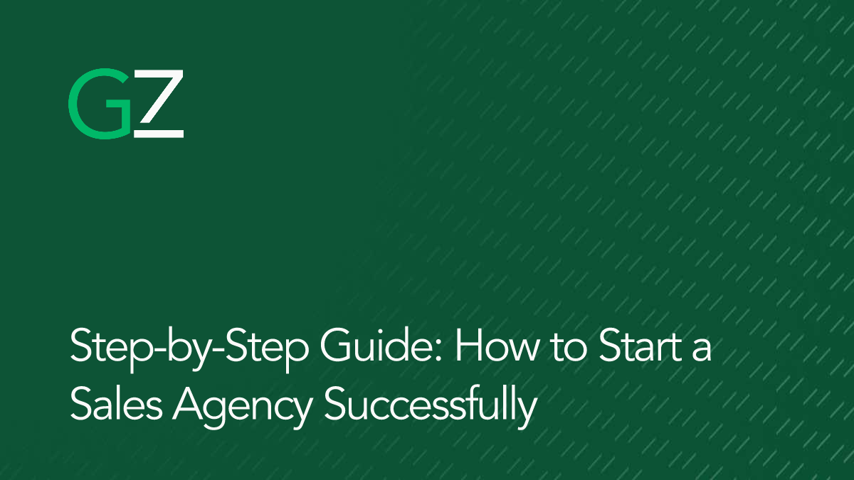 Step-by-Step Guide: How to Start a Sales Agency Successfully