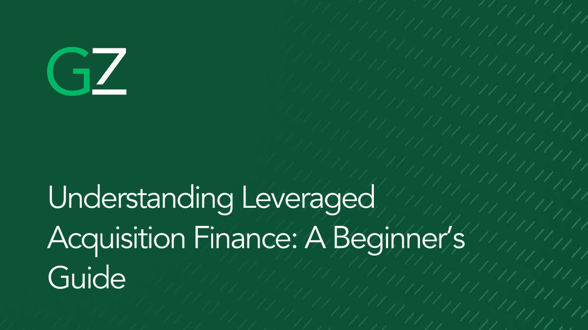 Understanding Leveraged Acquisition Finance: A Beginner’s Guide