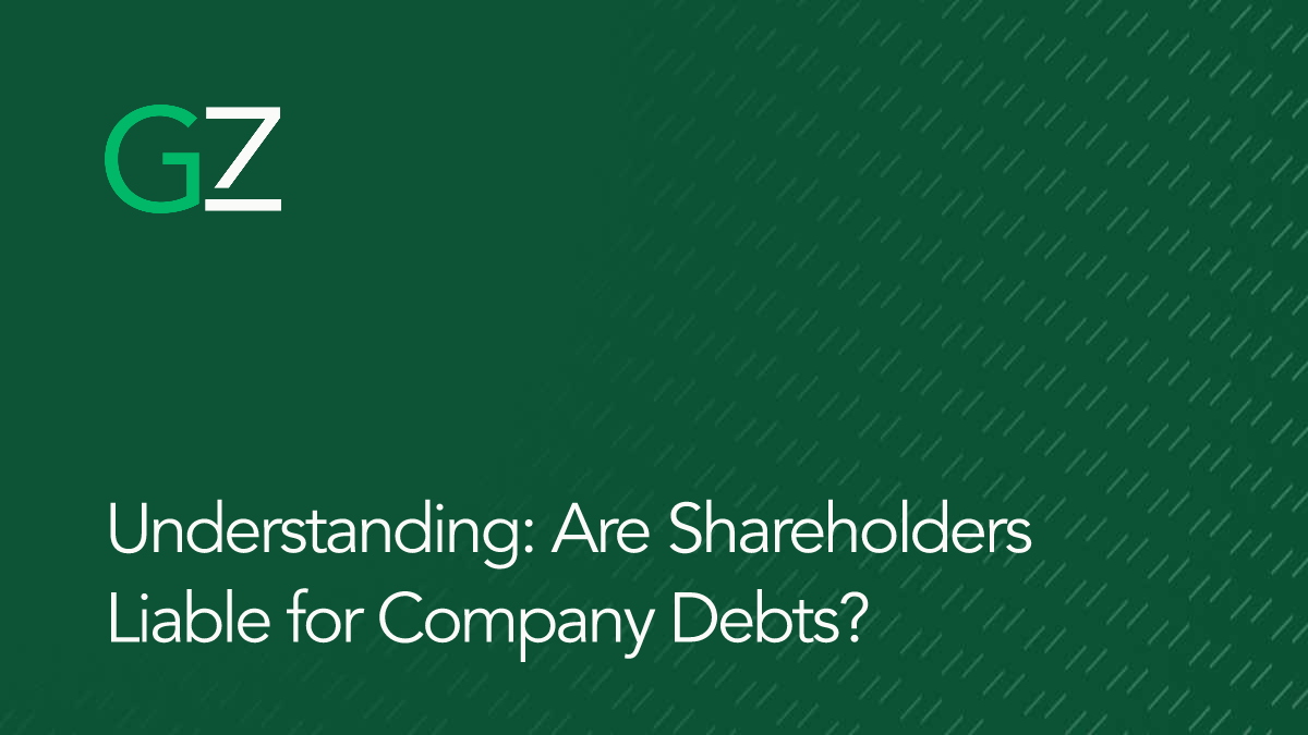Understanding: Are Shareholders Liable for Company Debts?